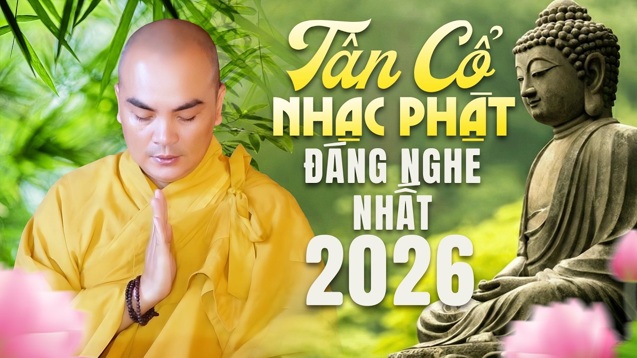 Tân Cổ Nhạc Phật Đáng Nghe Nhất 2026 - Ca Cổ Phật Giáo An Lạc Tâm Hồn | Thích Nghiêm Bình