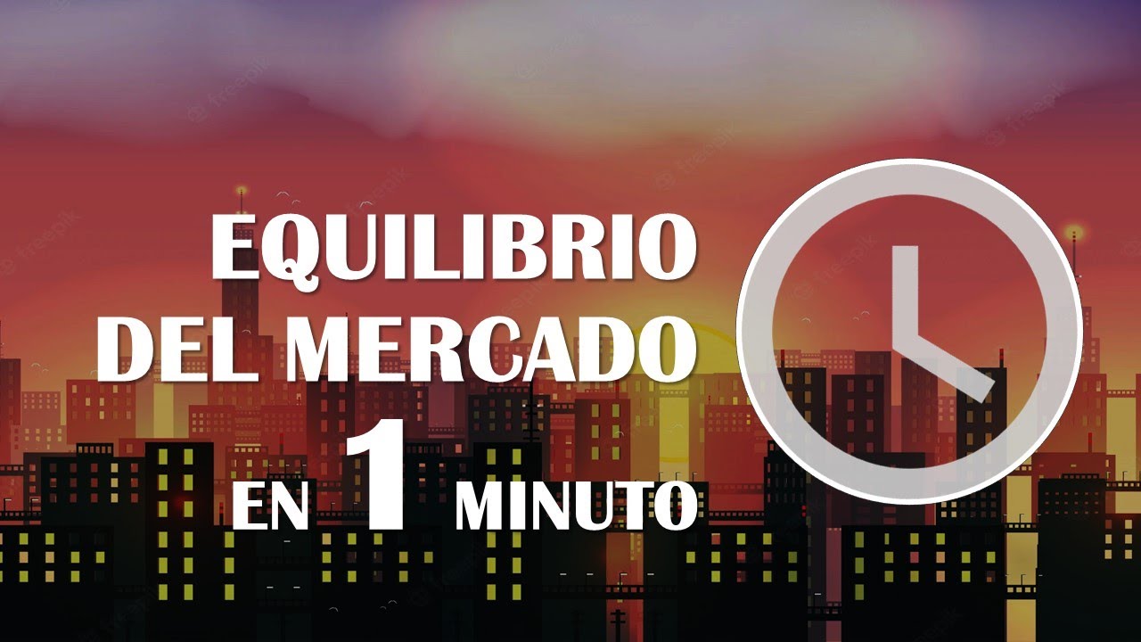 Equilibrio de Mercado (en 1 minuto)