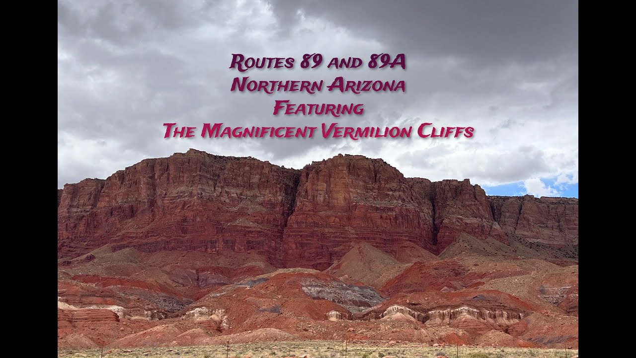Routes 89 and 89A in Northern Arizona Featuring the Magnificent Vermilion Cliffs.