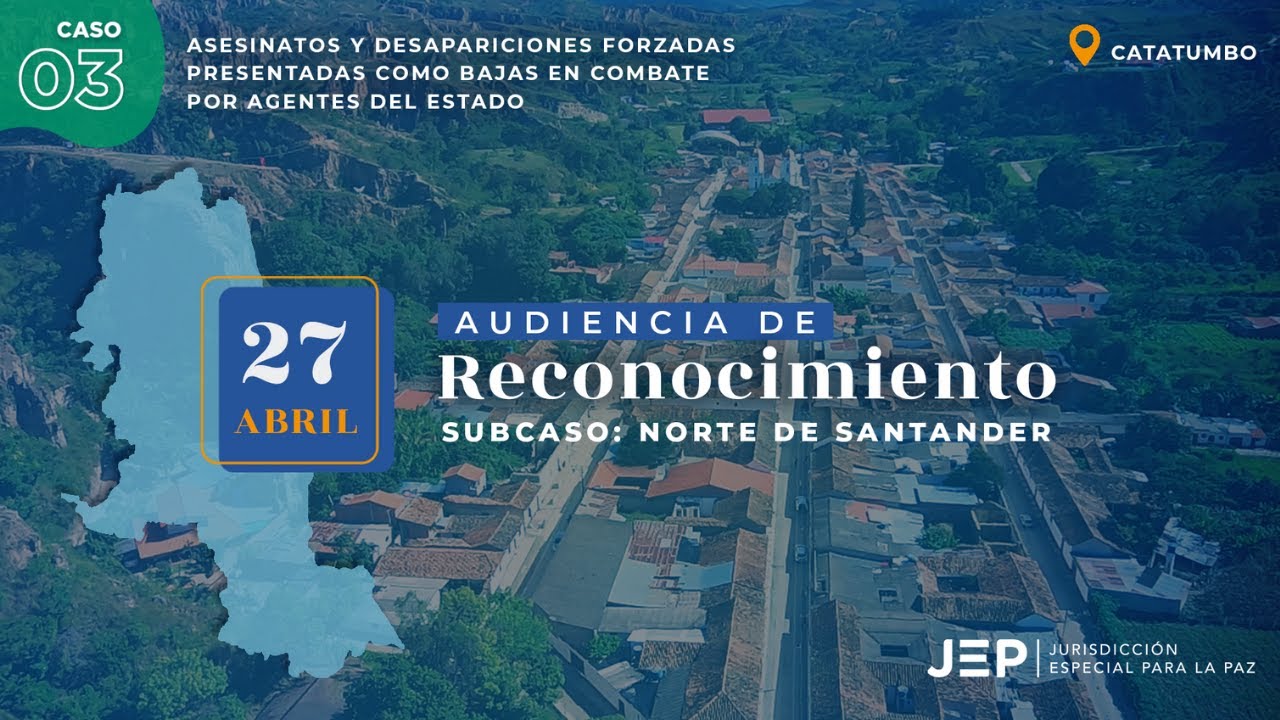 Caso 03: Audiencia de Reconocimiento por 'falsos positivos' en el Catatumbo (27-04-2022)