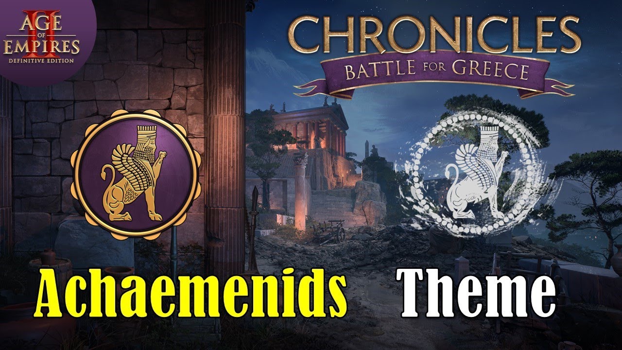 Achaemenids (Theme) | Age of Empires II: DE - Chronicles: Battle For Greece