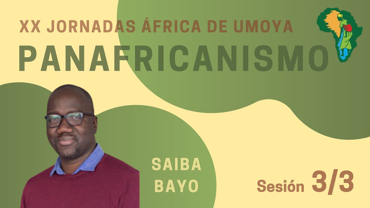 XX JORNADAS ÁFRICA: Panafricanismo, la revolución pendiente africana. Día 3.
