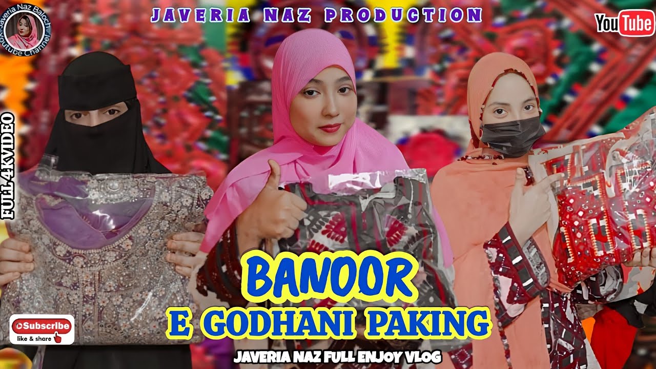 BANOOR E GODHANI PAKING)JAVERIA NAZ BALOCHI VLOG)#full #enjoy #vlog 