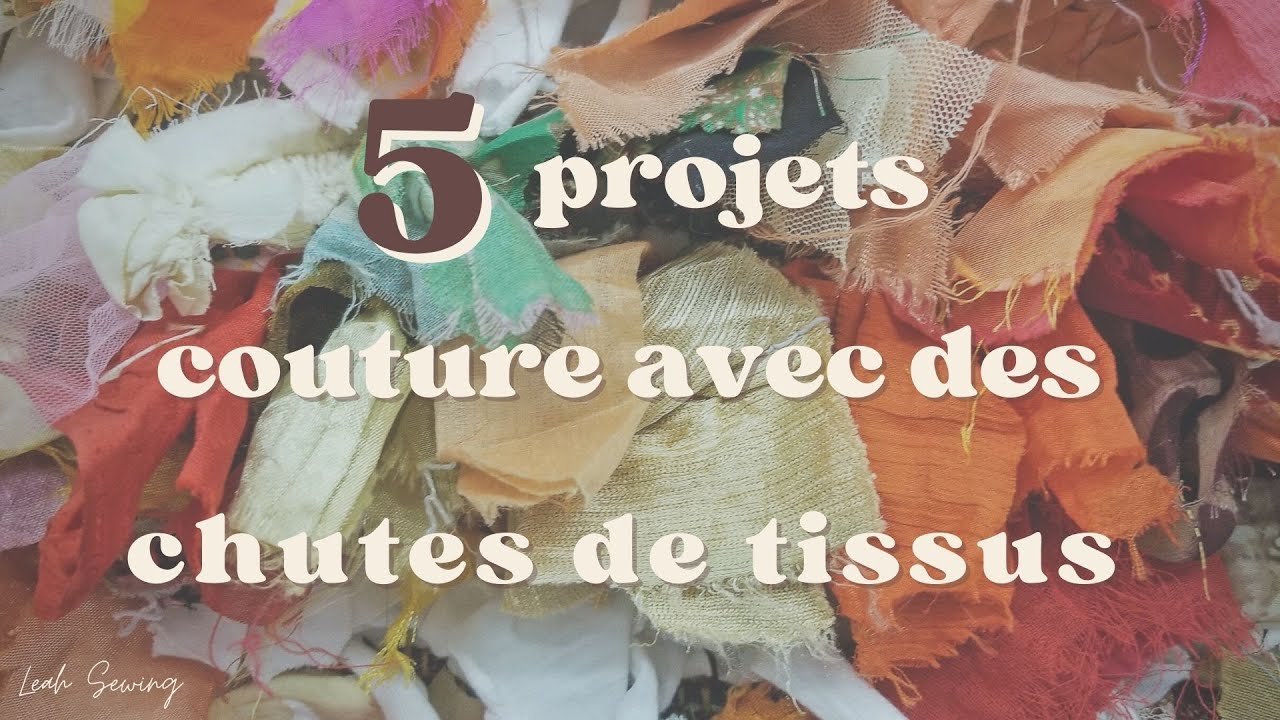 5 projets couture pour utiliser tes chutes de tissus #3 - Leah Sewing