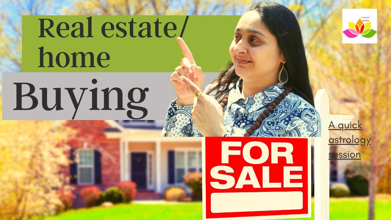 Real estate Astrology- Yoga and Favorable times for home buy or sell