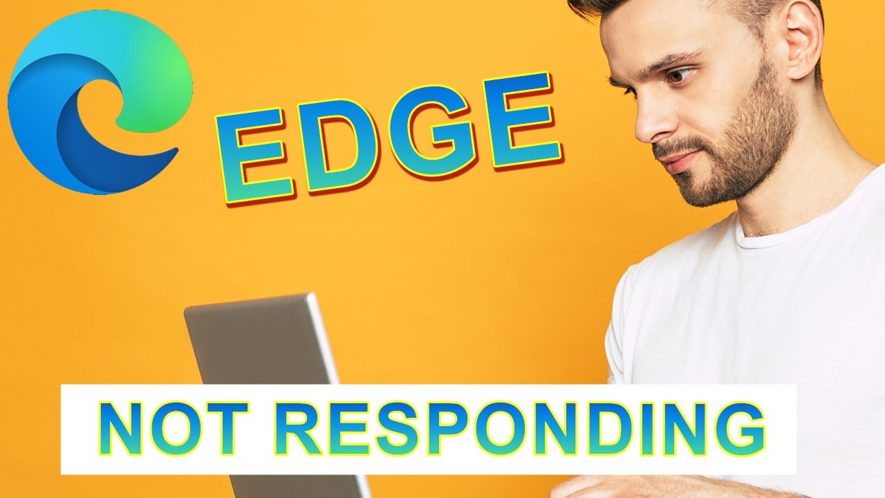 Quick Fix Microsoft Edge Not Responding &ndash; Works for Windows 10 & 11!