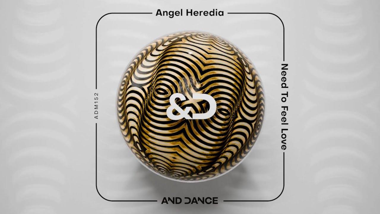 Angel Heredia - Need To Feel Love (Original Mix)