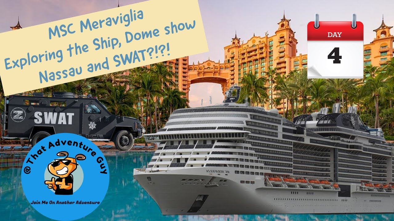 Nassau Swat?!?! Day 4 - Adventure 011 - MSC Meraviglia Cruise Day 4 / Exploring the Ship and Nassau