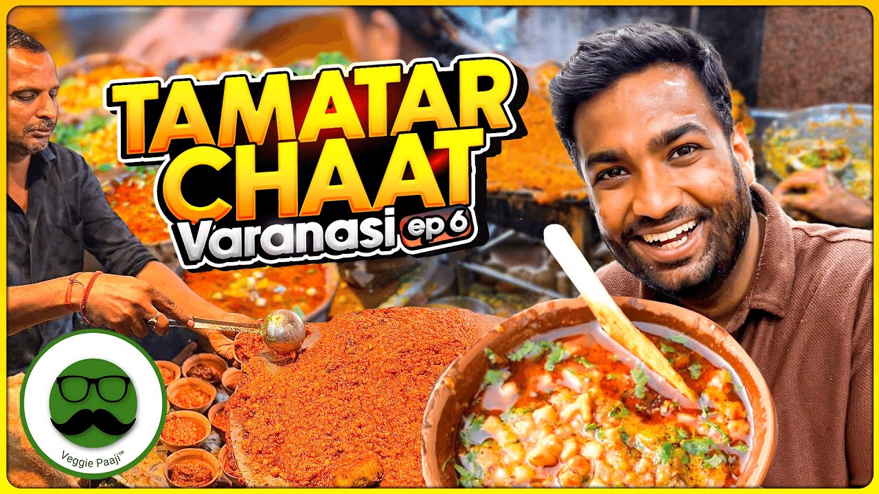 Banaras ke Tamatar Chaat ka Sach | Kashi Chaat Bhandar Varanasi | Veggie Paaji