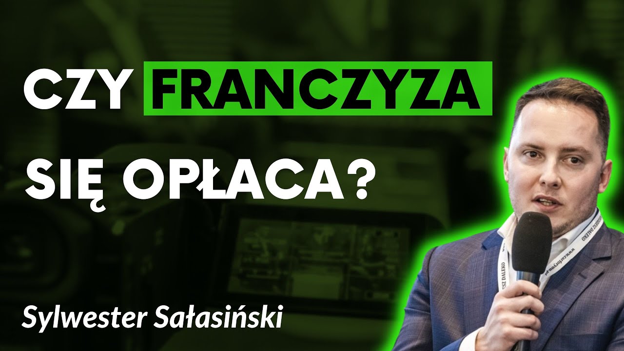 Czy warto otworzyć franczyzę? Historia franczyzobiorcy | Sylwester Sałasiński
