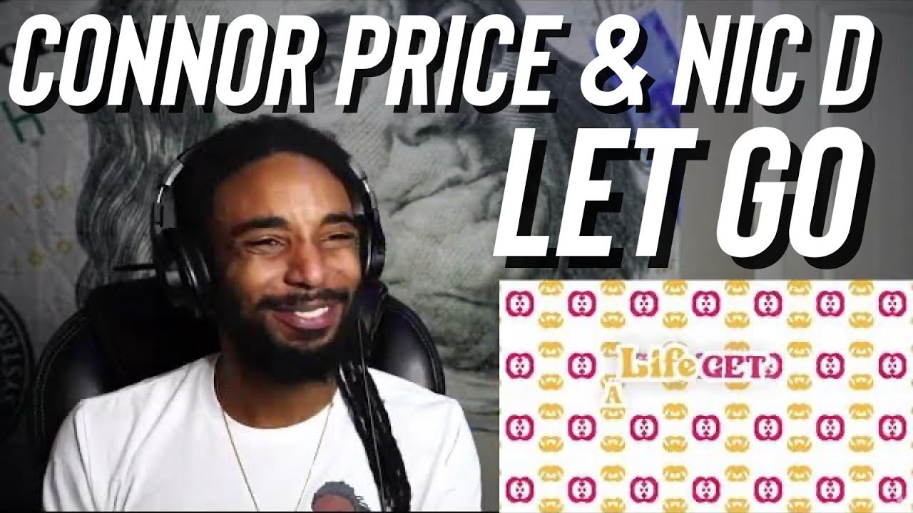 CONNOR PRICE & Nic D - LET GO (REACTION)