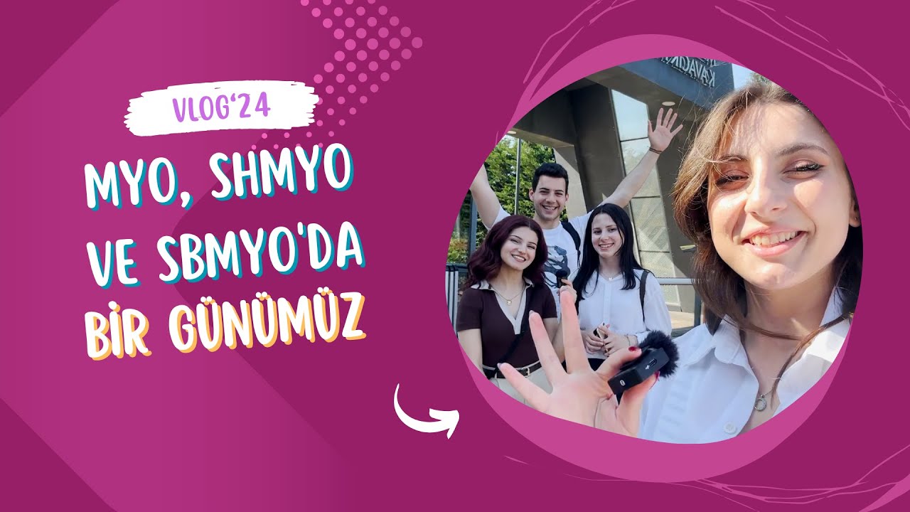 VLOG 2024 | MYO, SHMYO ve SBMYO'da bir g&uuml;n&uuml;m&uuml;z