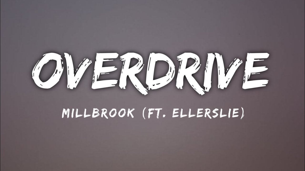 Millbrook - Overdrive [Lyrics] (ft. Ellerslie) NCS