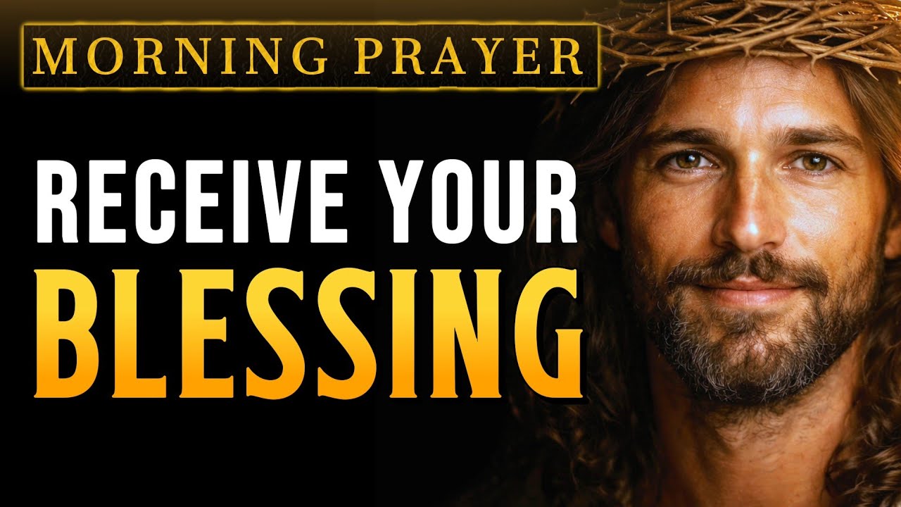 RECEIVE YOUR BLESSING - Miracle Morning Prayer for a Day Full of Joy and Divine Answers