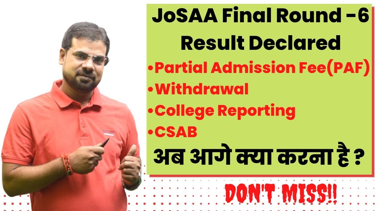 JoSAA2022 Final Round-6 Result Declared #PartialAdmissionFee(PAF) #CollegeReporting #shikshasamadhan