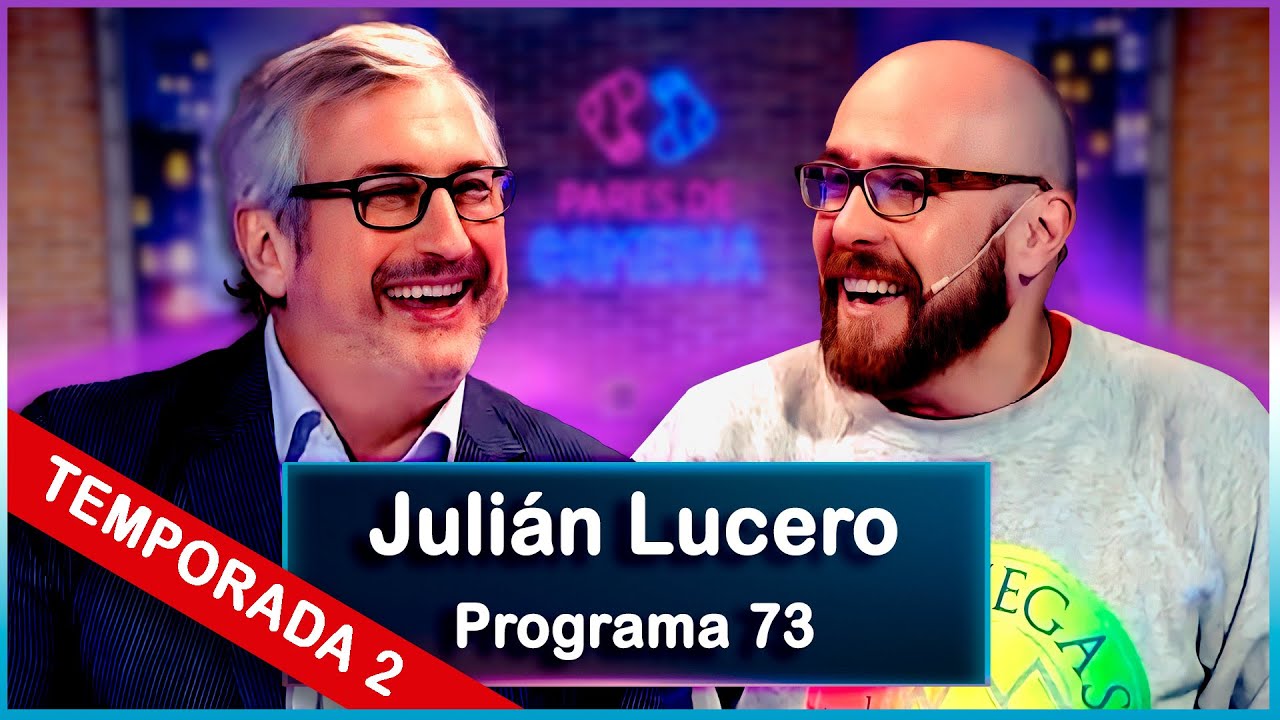 Pares de Comedia | #73 | Julián Lucero