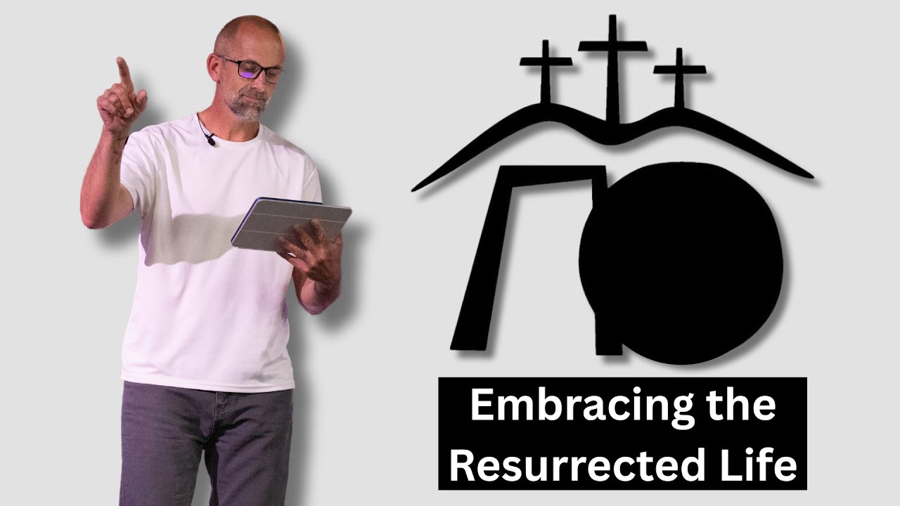 Embracing the Resurrected Life // John Barnes