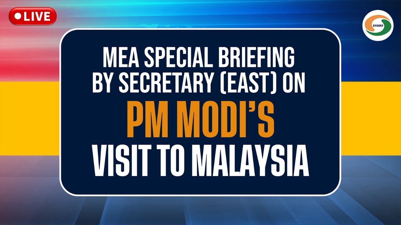 LIVE | MEA Special Briefing by Secretary (East) on PM Modi’s Visit to Malaysia