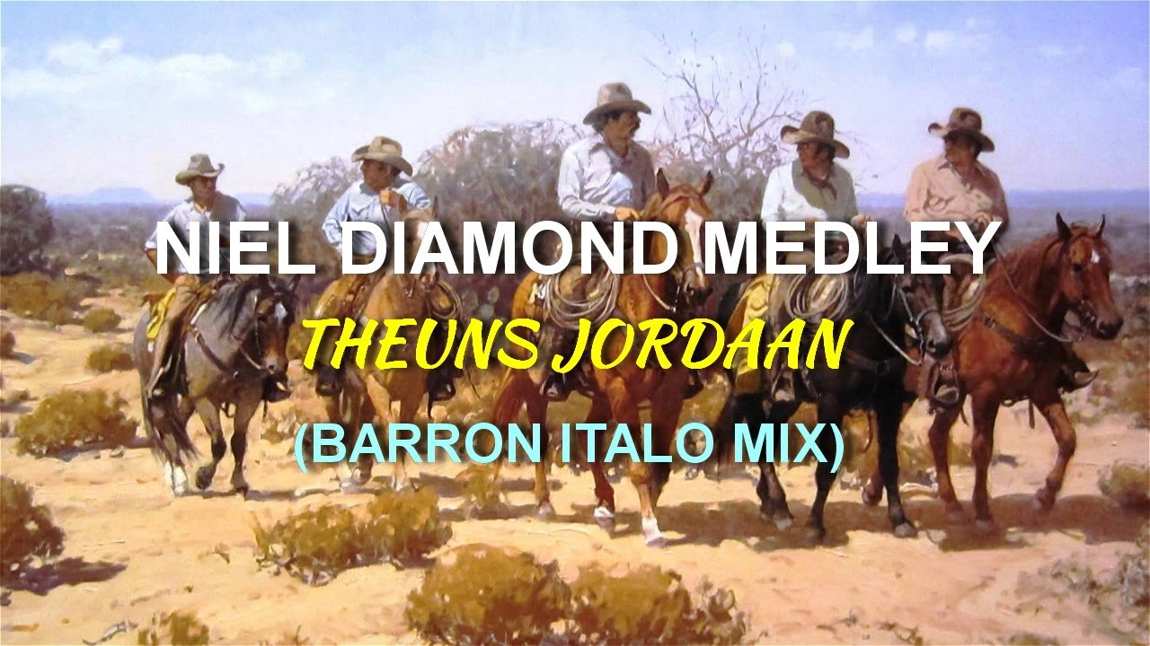 Theuns Jordaan - Niel Diamond Medley (Barron Italo Mix)