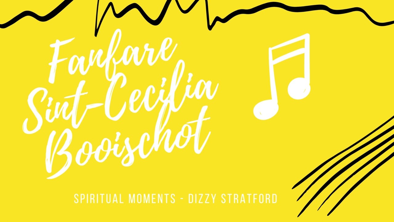 Fanfare Sint Cecilia Booischot Spiritual Moments - Dizzy Stratford
