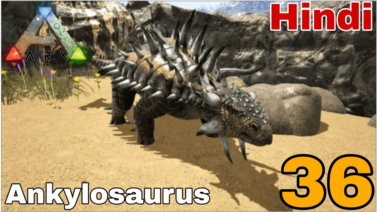 Ankylosaurus Tame - Episode 36  ARK Survival Evolved Hindi 