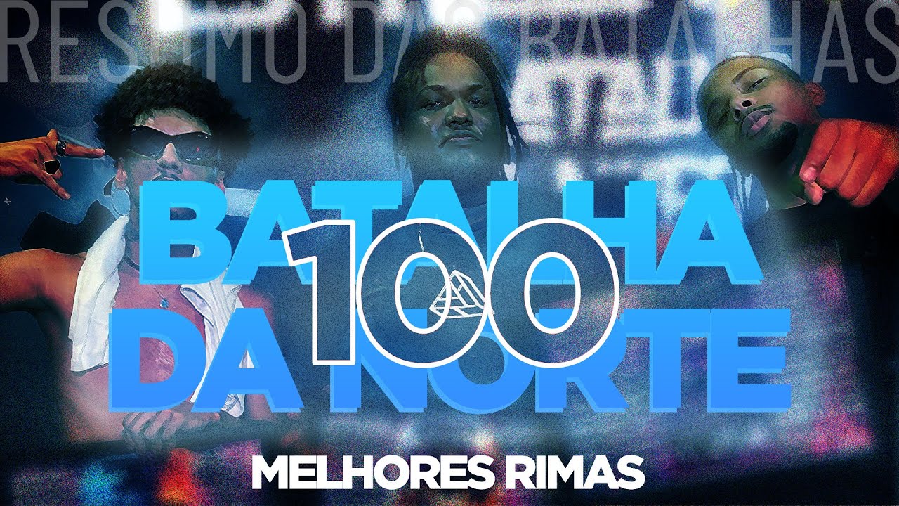 MELHORES RIMAS da BATALHA DA NORTE - EDIÇÃO 100º