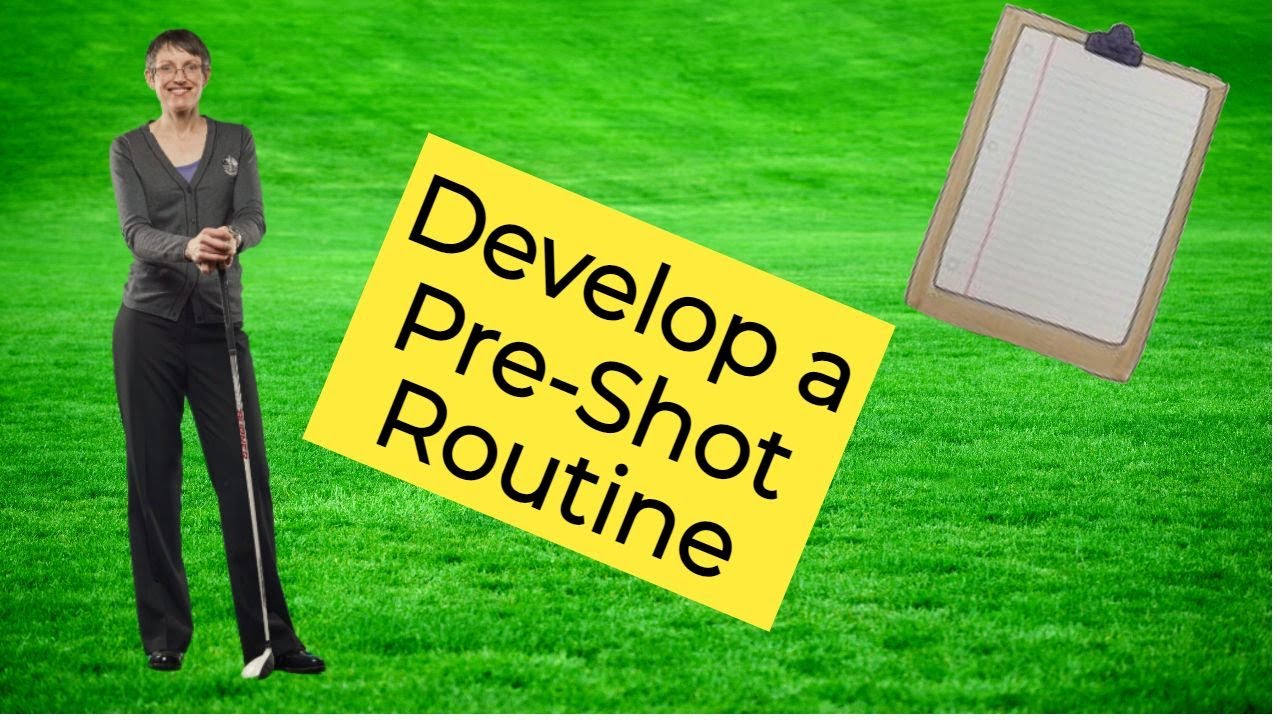 Develop your pre shot routine