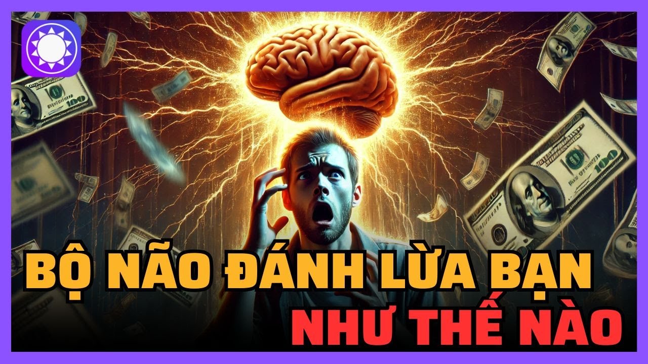Bộ Não Đang Lừa Dối Chính Bạn Như Thế Nào?