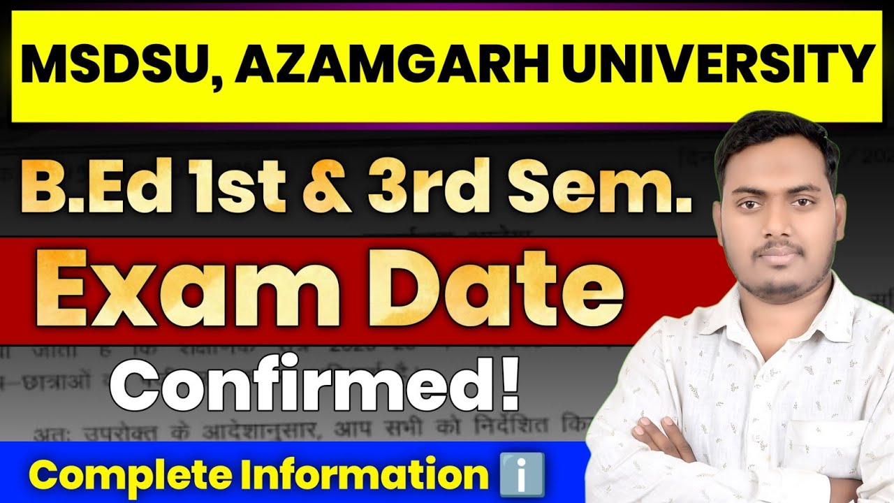 B.ed Exam Date Confirmation | B.ed 1st&3rd Semester | MSDSU, AZAMGARH UNIVERSITY | The Perfect Study