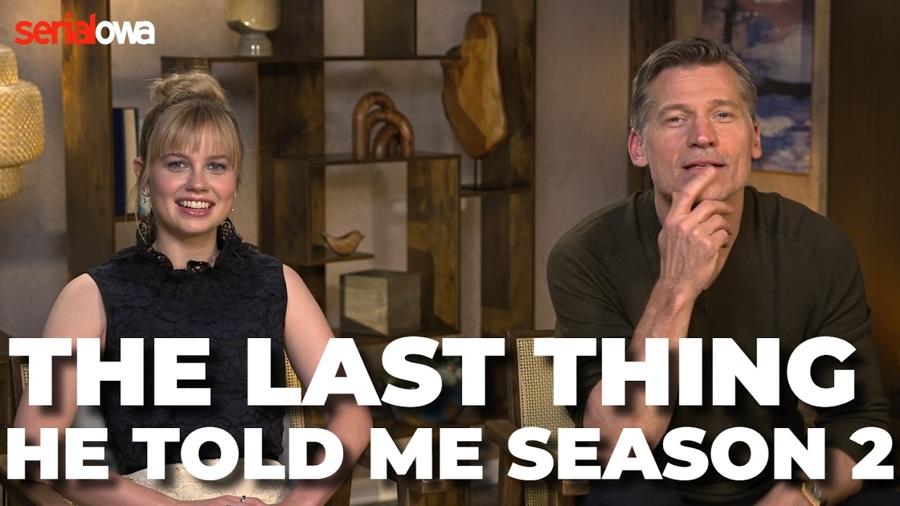 The Last Thing He Told Me Season 2 Interview. Nikolaj Coster-Waldau, Angourie Rice on What's Changed