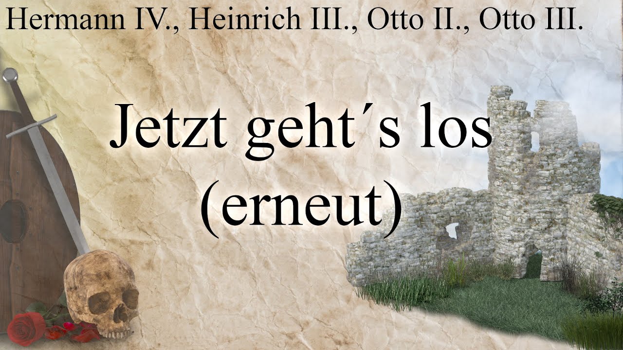 Jetzt geht´s los (erneut) - Hermann IV., Heinrich III., Otto II., Otto III.