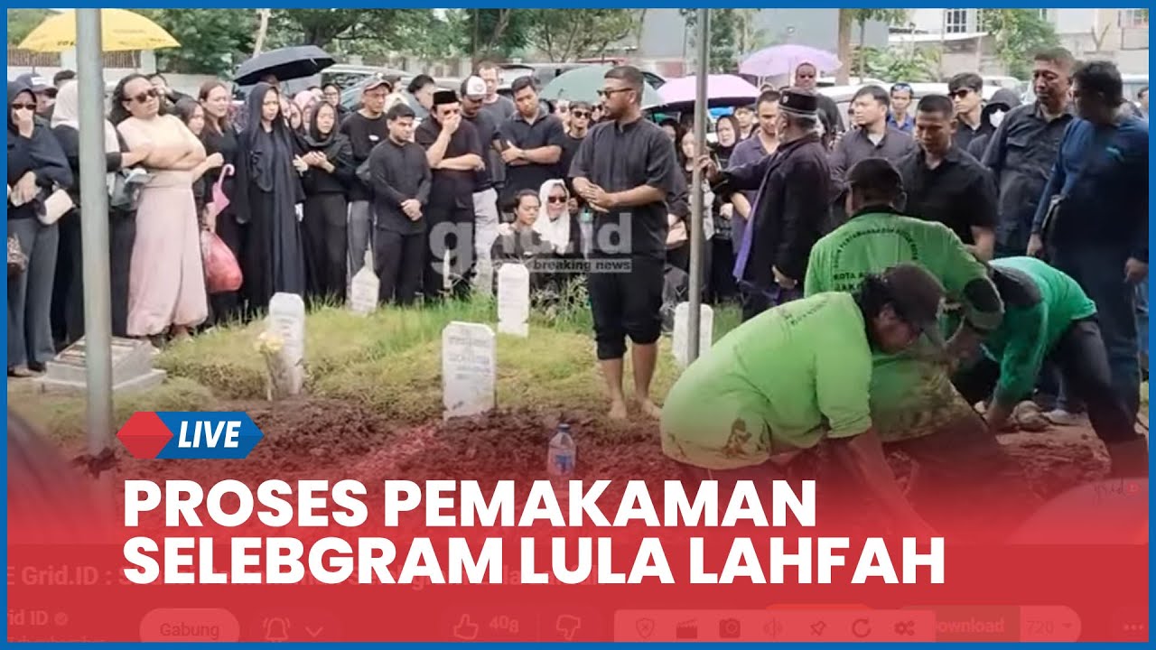 LIVE Proses Pemakaman Selebgram Lula Lahfah