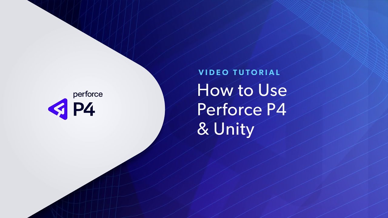 How to Use Perforce P4 & Unity