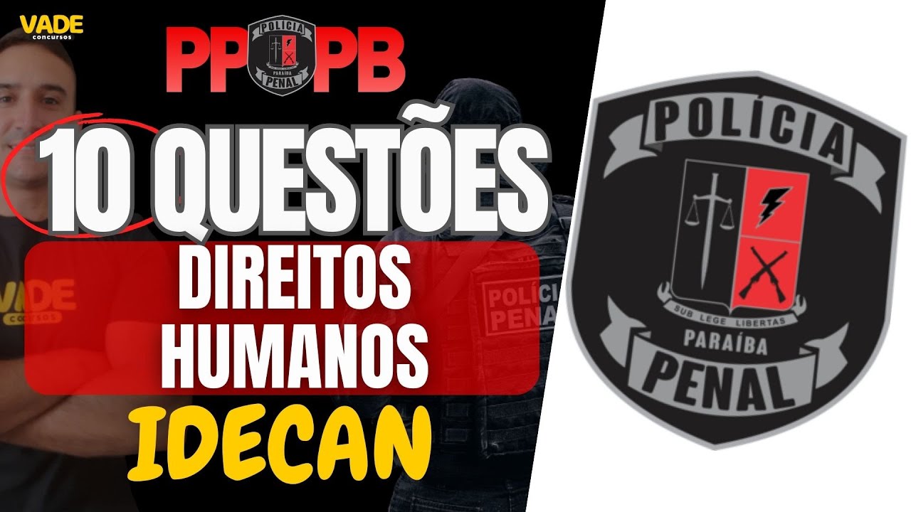 CONCURSO POLÍCIA PENAL - PB | 10 QUESTÕES - DIREITOS HUMANOS | BANCA IDECAN