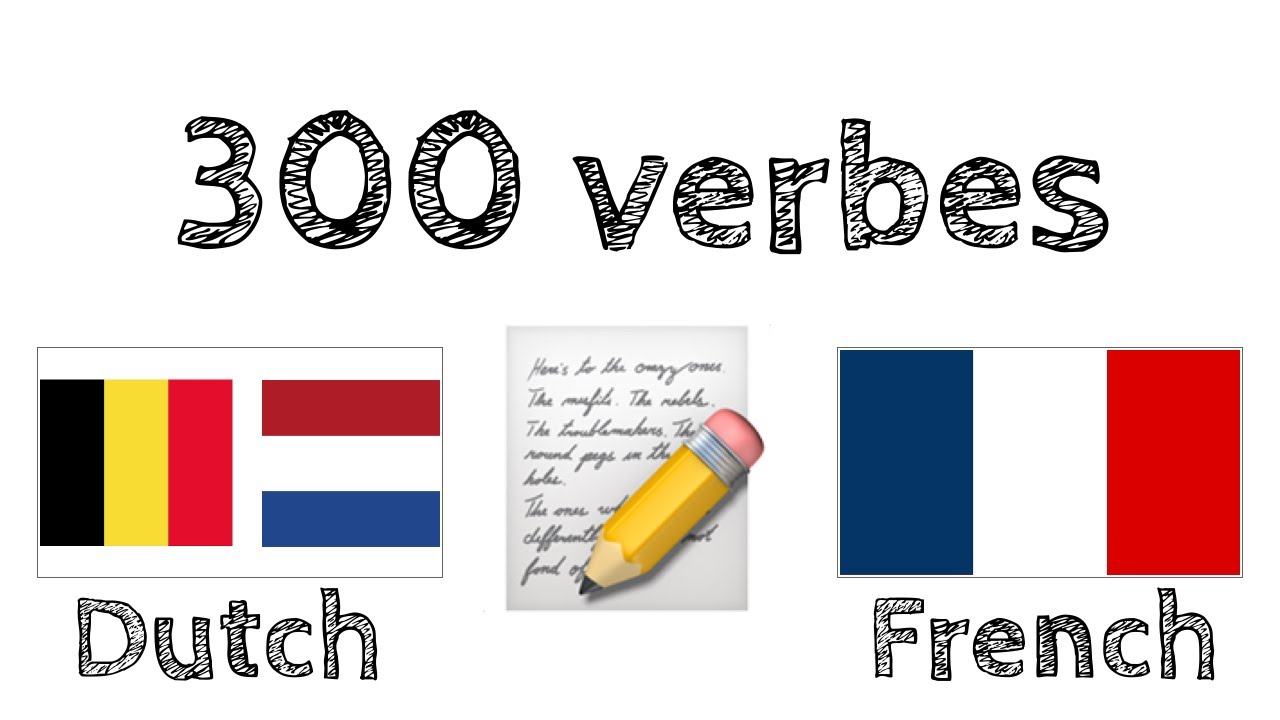 300 verbes + Lecture et écoute : - Néerlandais + Français - (locuteur de langue maternelle)