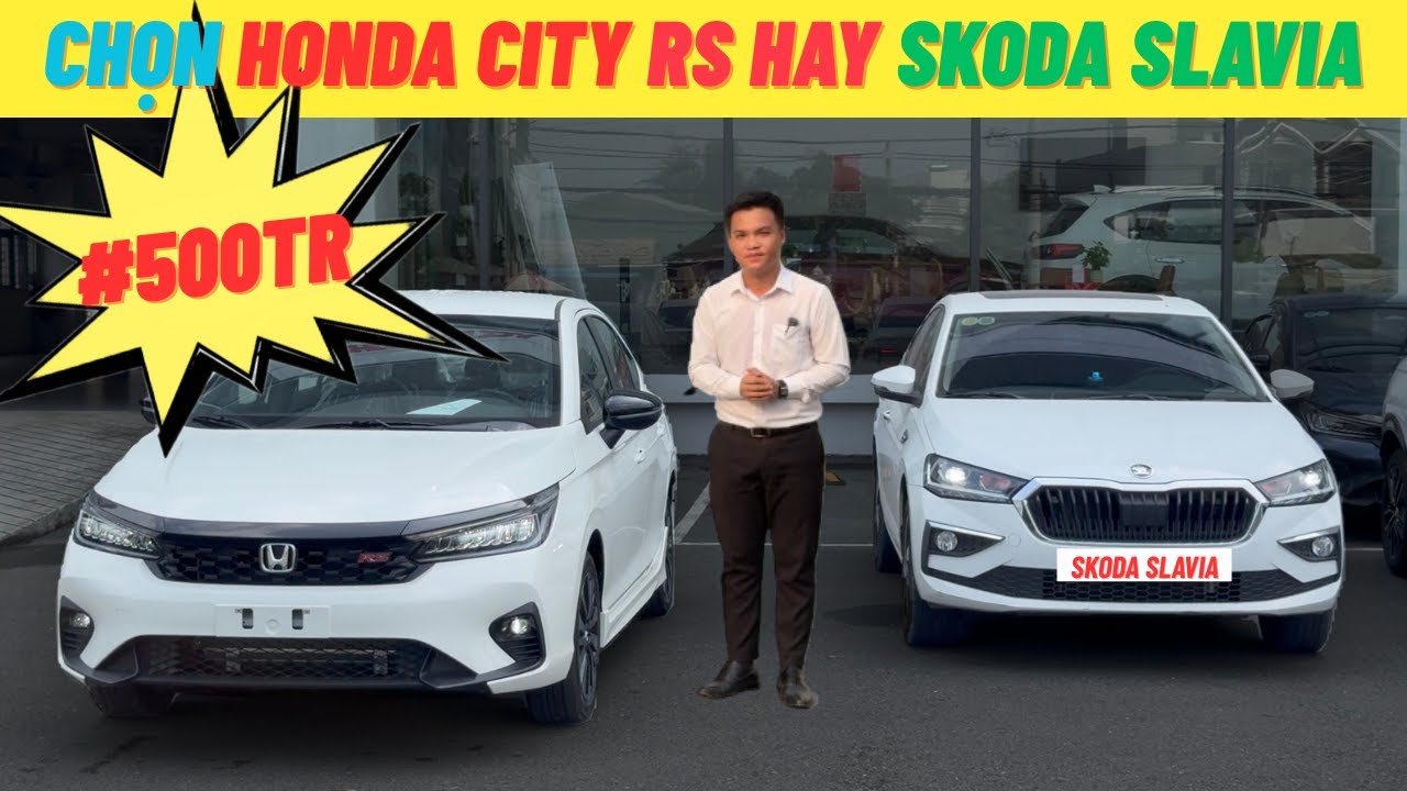 Chọn Honda City RS hay Skoda Slavia Style | Tầm giá 500tr đồng nên chọn City RS hay Slavia Style