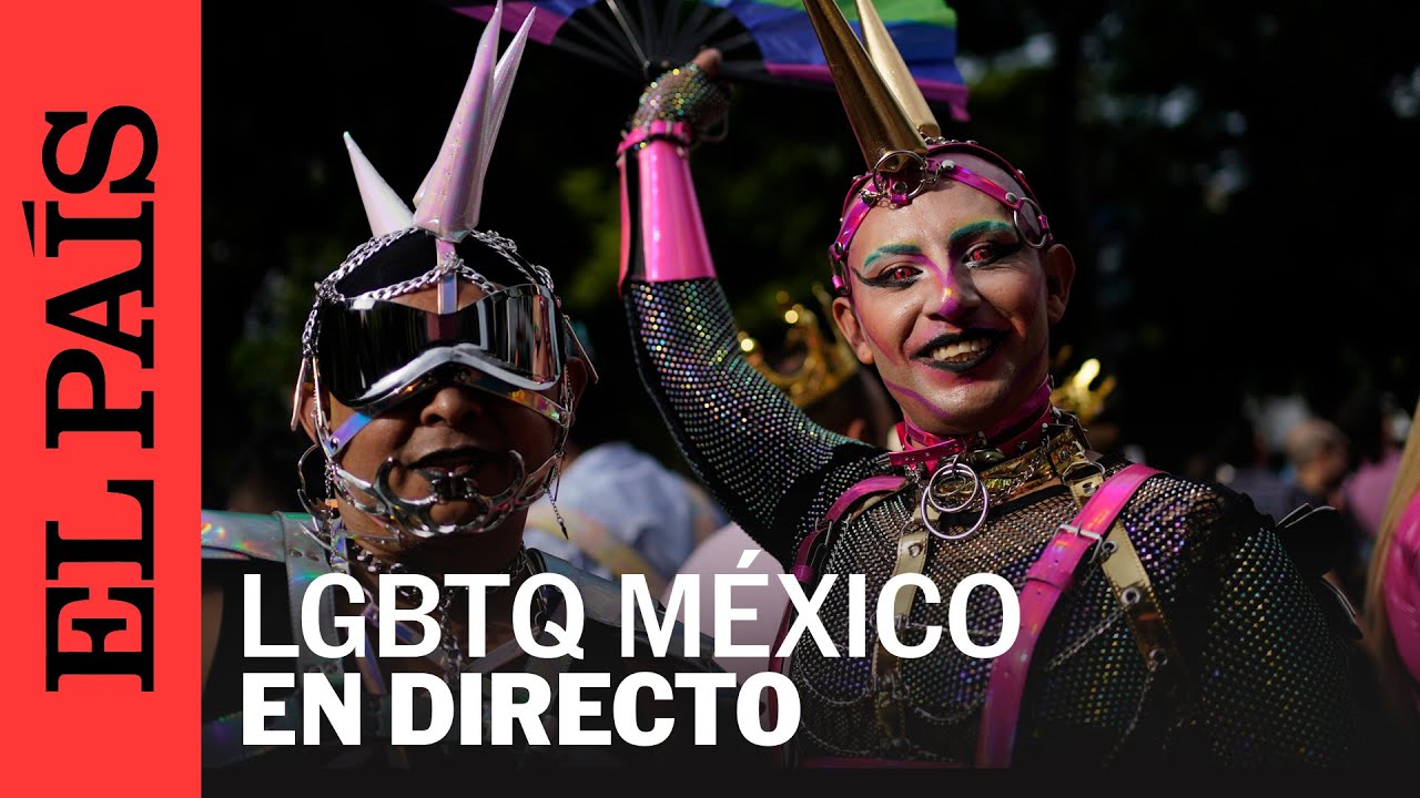 DIRECTO | Marcha del Orgullo LGBTQ en Ciudad de M&eacute;xico | EL PA&Iacute;S