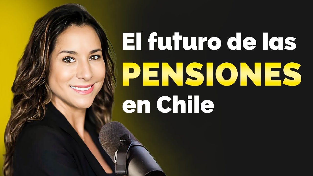 💥IMPORTANTE: La REFORMA de PENSIONES en CHILE / Paulina Yazigi