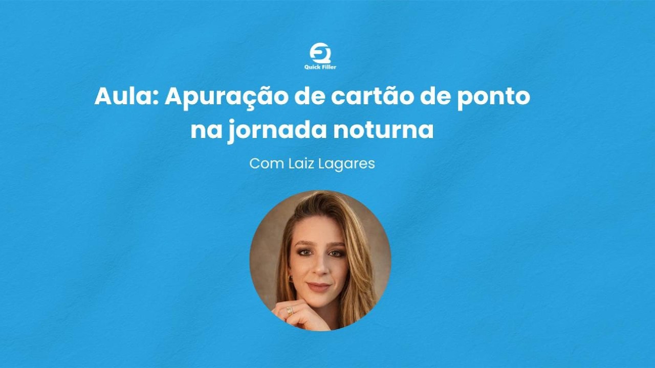AULA: APURAÇÃO DE CARTÃO DE PONTO NA JORNADA NOTURNA com Laiz Lagares