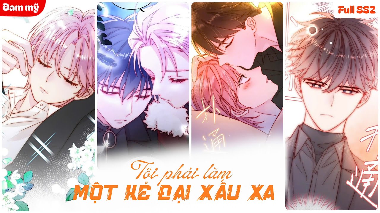 [FULL SS2] Xuyên Thành Ác Độc Pháo Hôi Tôi Ngày Nào Cũng Ăn Hiếp Nam Chính 46-90 | review đam mỹ