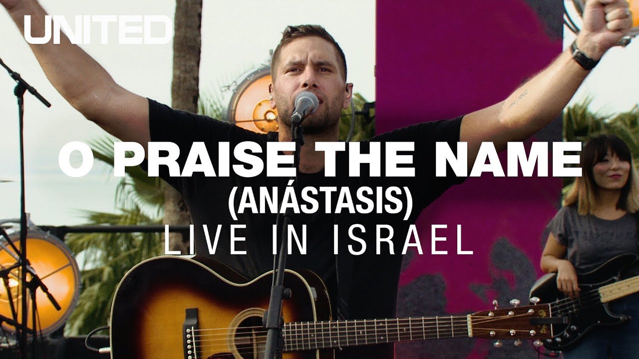 O Praise The Name (An&aacute;stasis) - Hillsong UNITED