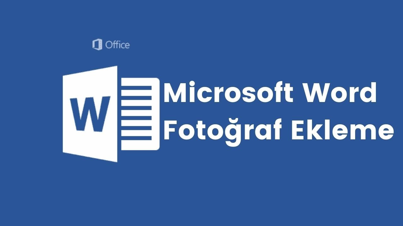 Microsoft Word Fotoğraf Eklemek