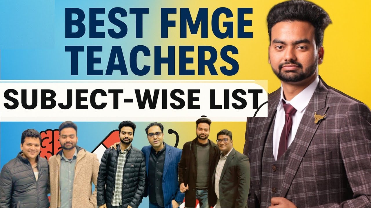 Best FMGE Teachers 2025 | Subject-Wise Guide for Guaranteed Success