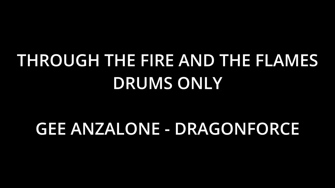 THROUGH THE FIRE AND THE FLAMES - DRUMS ONLY - GEE ANZALONE -DRAGONFORCE