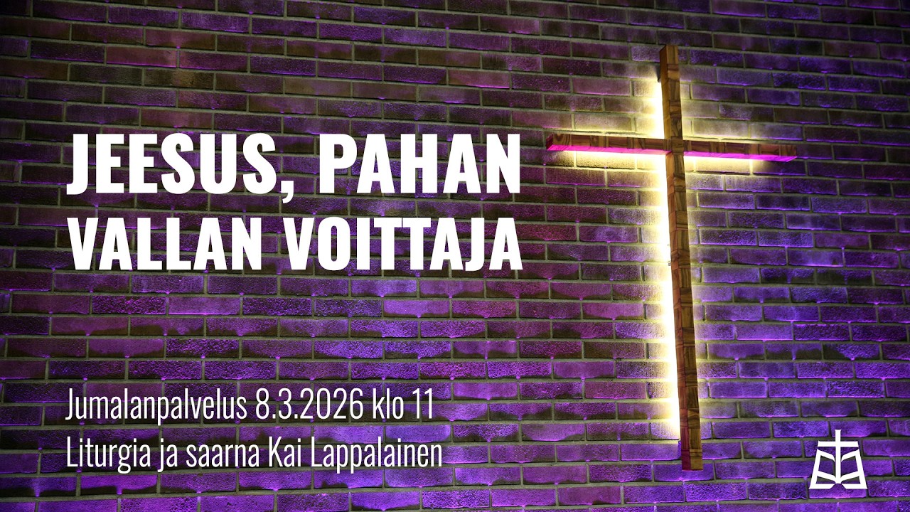 Jeesus, Pahan vallan voittaja - Jumalanpalvelus 8.3.2026