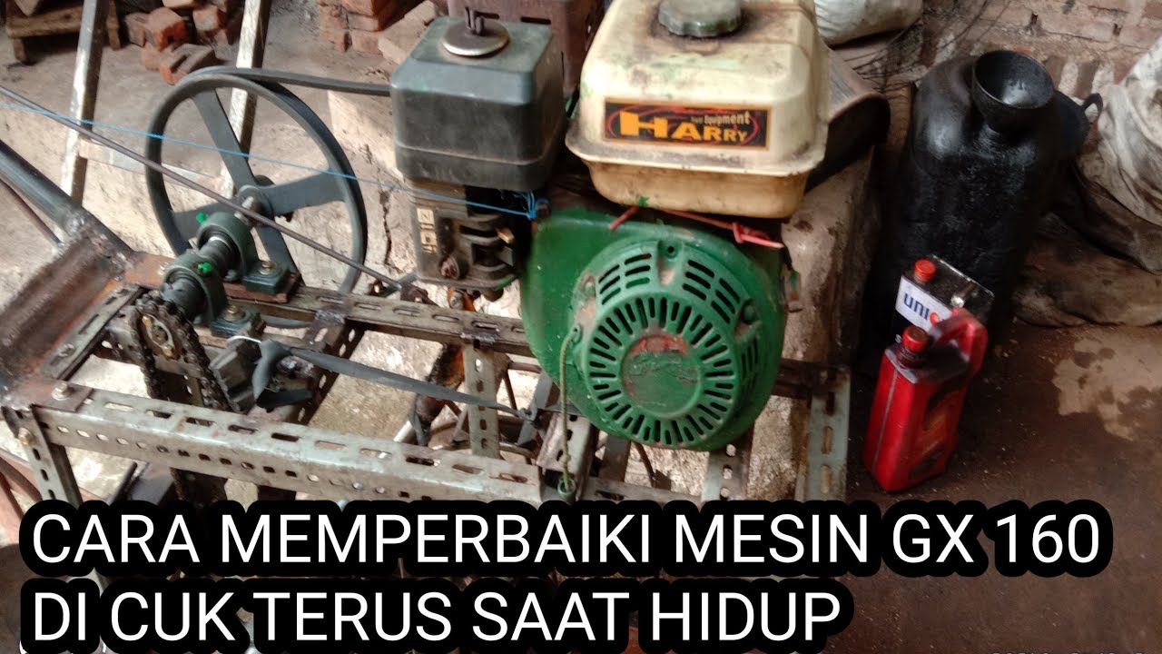 Cara memperbaiki mesin Honda gx 160 di cuk terus saat hidup