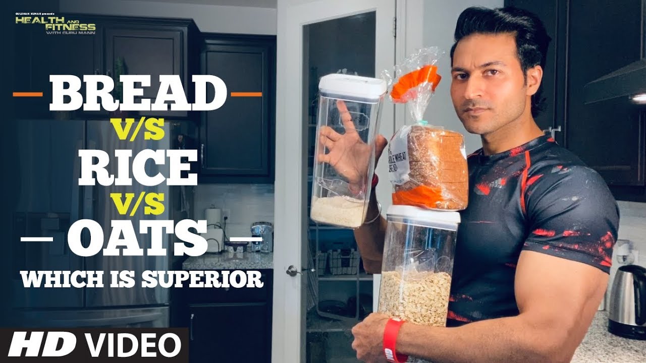 Bread vs Rice vs Oats - Which is Superior | Guru Mann | Health & Fitness