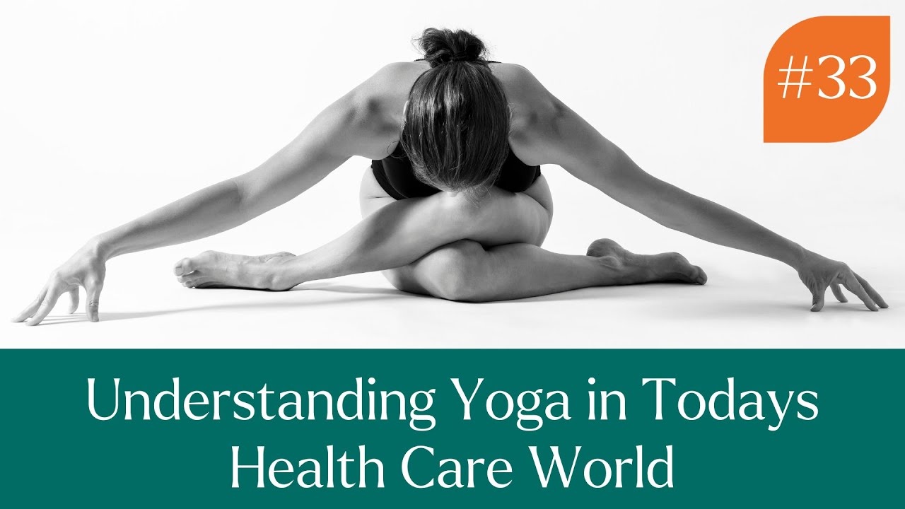 Pilates 101 Podcast #33 - Understanding Yoga in Todays Health Care World