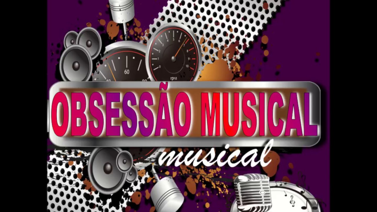 OBSESSÃO MUSICAL SÓ AS MELHORES