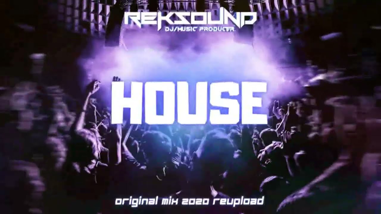 RekSound - House (Original 2020 Mix) [REUPLOAD]